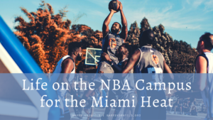 Life On The Nba Campus For The Miami Heat