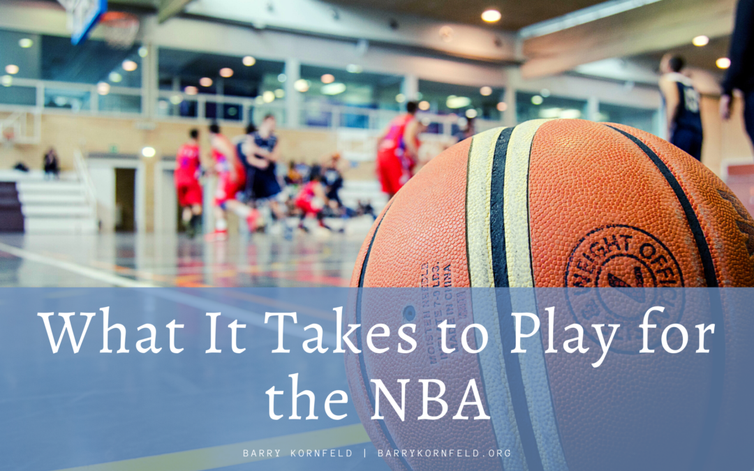 What It Takes To Play For The Nba